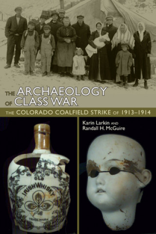 Carte Archaeology of Class War Randall H. McGuire