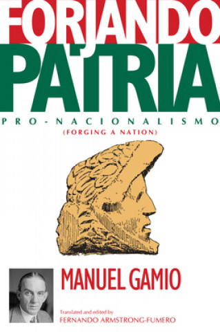Könyv Forjando Patria Manuel Gamio