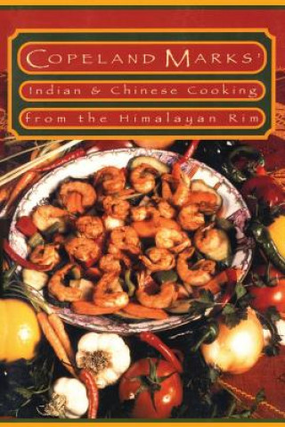 Kniha Indian & Chinese Cooking from the Himalayan Rim Copeland Marks