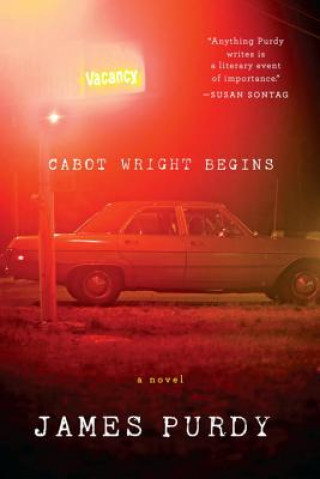 Könyv Cabot Wright Begins James Purdy