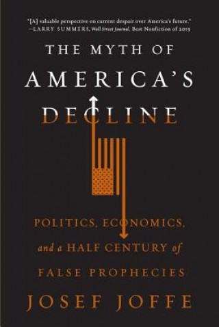 Kniha Myth of America's Decline Josef Joffe