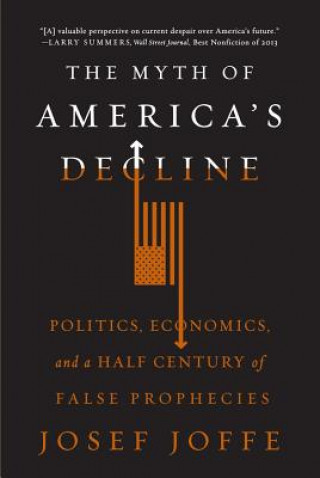 Carte Myth of America's Decline Josef Joffe