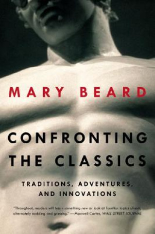 Carte Confronting the Classics Mary Beard