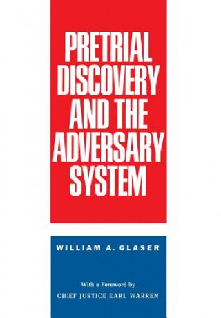 Könyv Pretrial Discovery and the Adversary System William A. Glaser