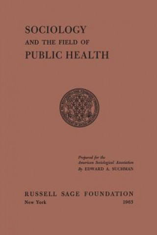 Kniha Sociology and the Field of Public Health Edward Suchman