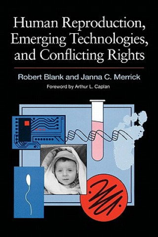 Carte Human Reproduction, Emerging Technologies, and Conflicting Rights Robert H. Blank