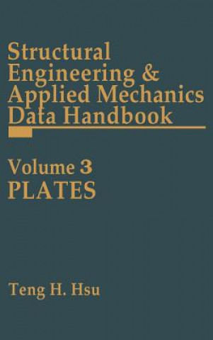 Könyv Strucl Engin & Applied Mechanocs Data Hdbk Plates Teng H. Hsu