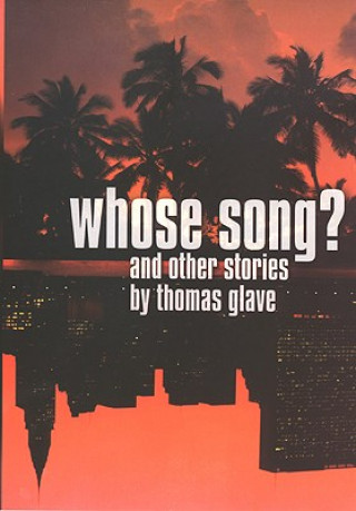 Livre Whose Song? Thomas Glave