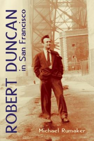 Livro Robert Duncan in San Francisco Michael Rumaker