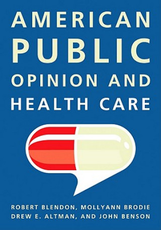 Kniha American Public Opinion and Health Care Robert J. Blendon