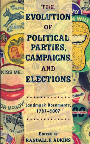 Kniha Evolution of Political Parties, Campaigns, and Elections 