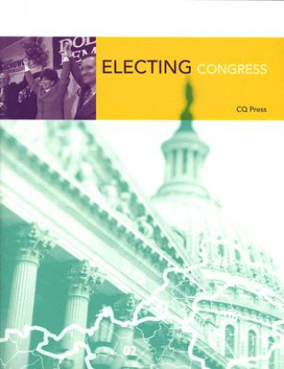 Knjiga Electing Congress Cq Press