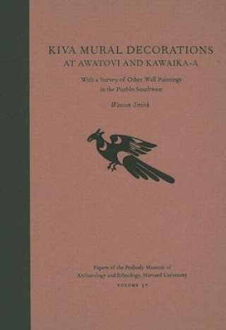 Kniha Kiva Mural Decorations at Awatovi and Kawaika-a Watson Smith