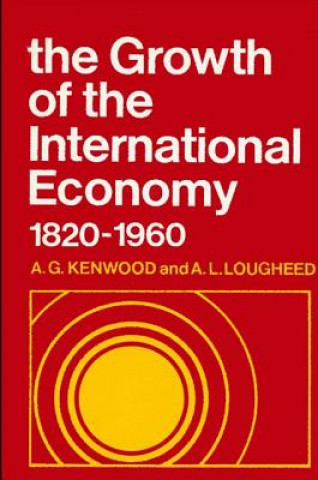 Buch Growth of the International Economy, 1820-1960 A. G. Kenwood