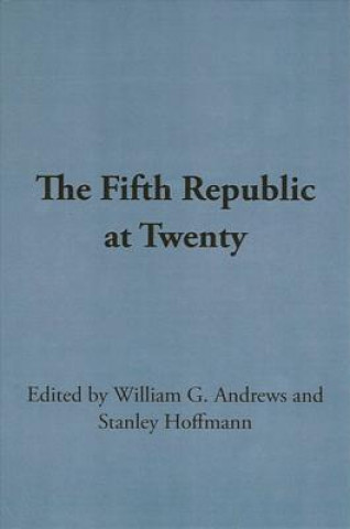 Livre Fifth Republic at Twenty William G. Andrews