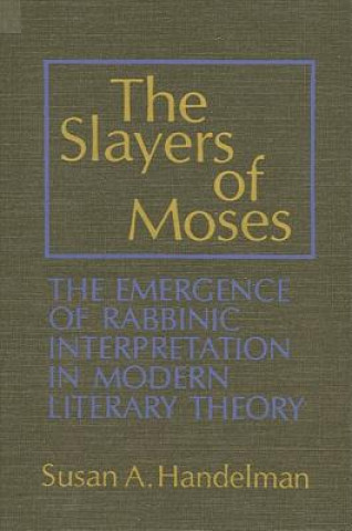 Könyv Slayers of Moses Susan A. Handelman