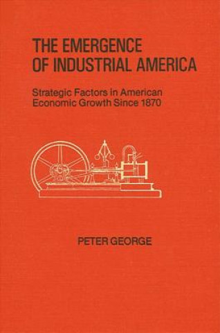 Carte Emergence of Industrial America Peter George