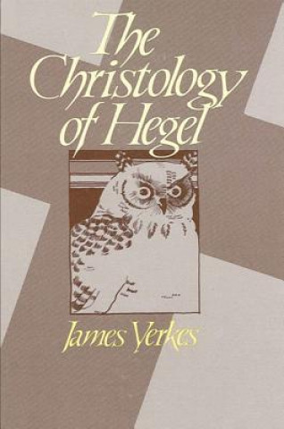 Kniha Christology of Hegel James Yerkes