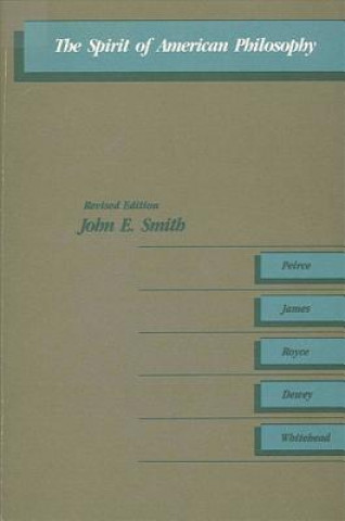 Kniha Spirit of American Philosophy John E. Smith