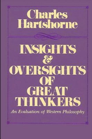 Kniha Insights and Oversights of the Great Thinkers Charles Hartshorne