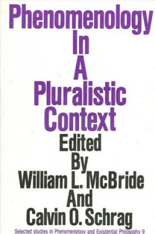 Könyv Phenomenology in a Pluralistic Context William L. McBride