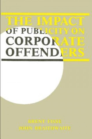 Livre Impact of Publicity on Corporate Offenders Brent Fisse