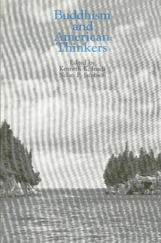 Kniha Buddhism and American Thinkers Kenneth K. Inada