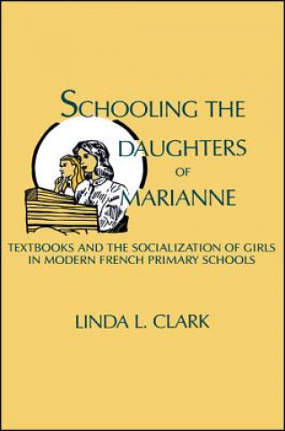 Carte Schooling the Daughters of Marianne Linda L. Clark