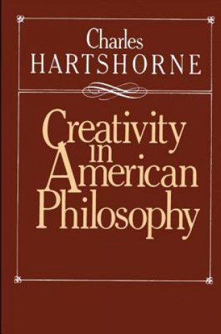 Książka Creativity in American Philosophy Charles Hartshorne