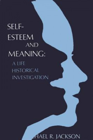 Könyv Self-Esteem and Meaning Michael R. Jackson