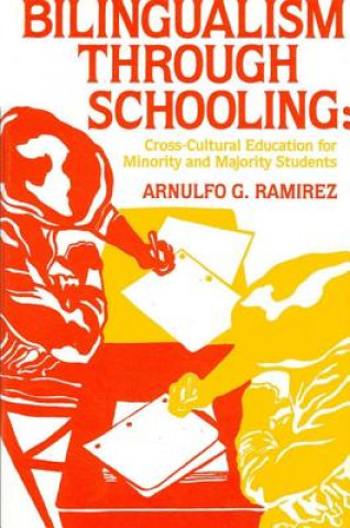 Książka Bilingualism Through Schooling Arnulfo G. Ramirez