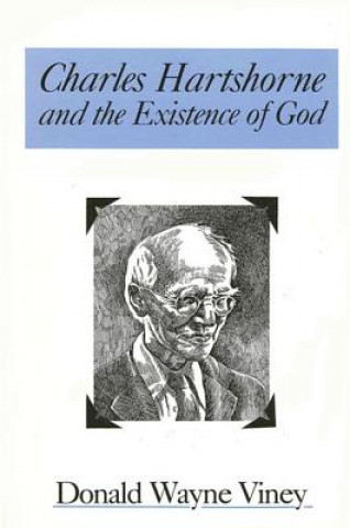 Kniha Charles Hartshorne and the Existence of God Donald W. Viney