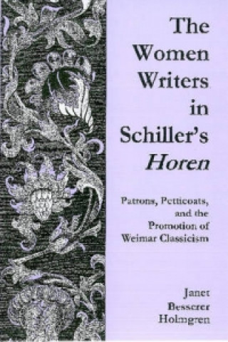 Kniha Women Writers In Schiller's Horen Janet Besserer Holmgren