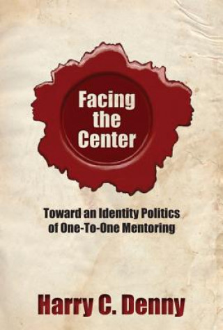 Livro Facing the Center Harry C. Denny