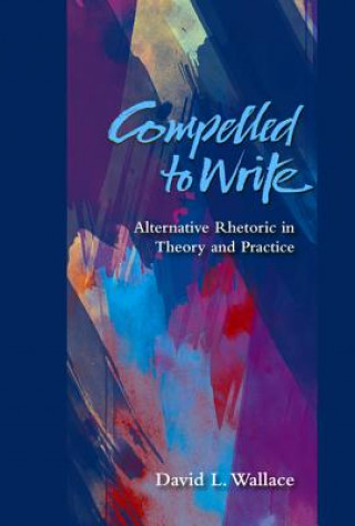 Knjiga Compelled to Write David L. Wallace