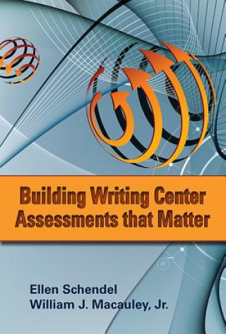 Buch Building Writing Center Assessments That Matter Ellen Schendel