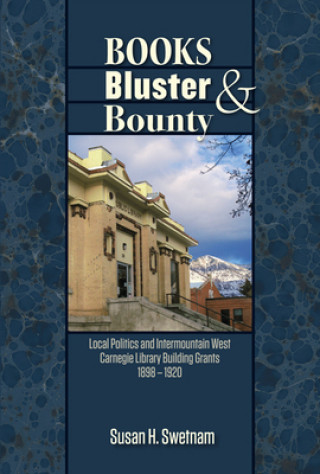 Kniha Books, Bluster, and Bounty Susan H. Swetnam