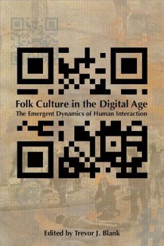Könyv Folk Culture in the Digital Age Trevor J. Blank
