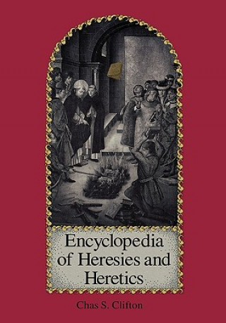 Kniha Encyclopedia of Heresies and Heretics Chas S. Clifton