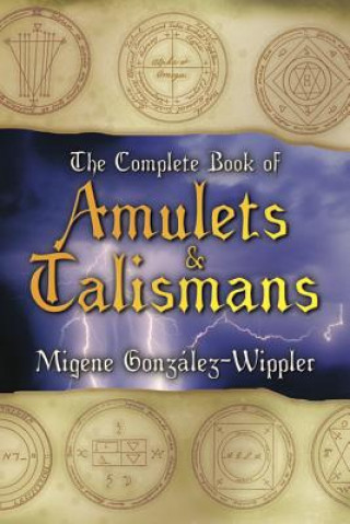 Könyv Complete Book of Amulets and Talismans Migene Gonzalez-Wippler