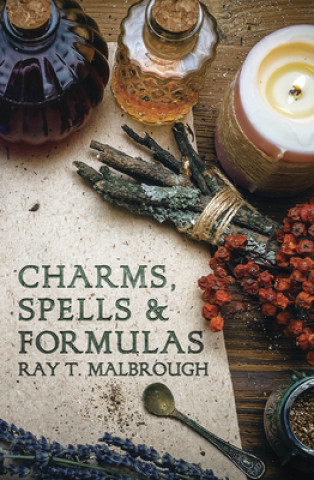 Könyv Charms, Spells and Formulas Ray Malbrough