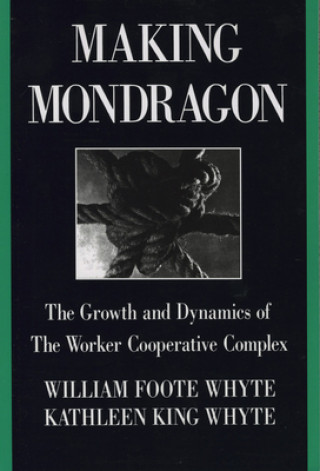 Buch Making Mondragon William Foote Whyte