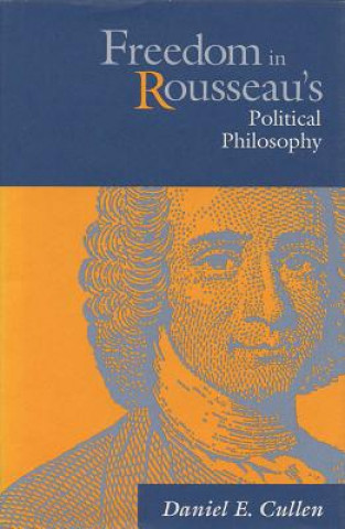 Kniha Freedom in Rousseau's Political Philosophy Cullen