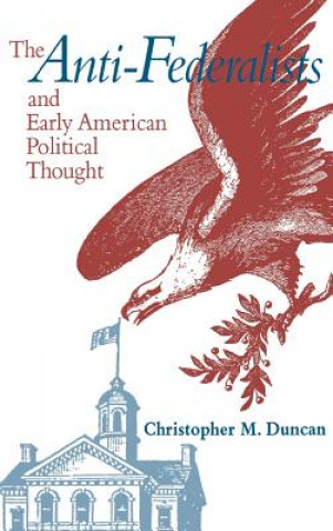 Carte Anti-Federalists and Early American Political Thought Trevor Duncan