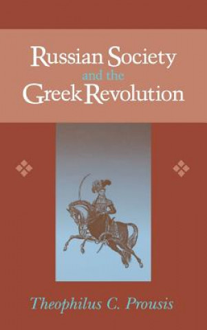 Carte Russian Society and the Greek Revolution Prousis