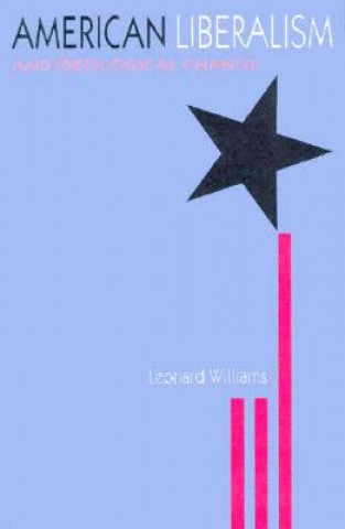 Libro American Liberalism and Ideological Change Leonard Williams