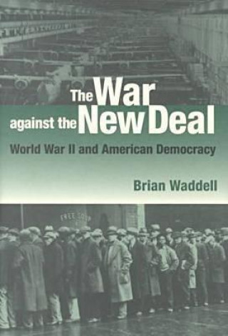 Könyv War against the New Deal Brian Waddell