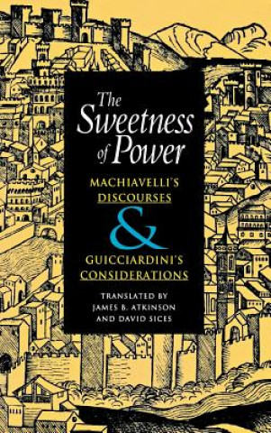 Книга Sweetness of Power Niccolo Machiavelli