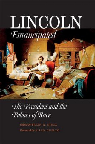 Книга Lincoln Emancipated Brian R. Dirck