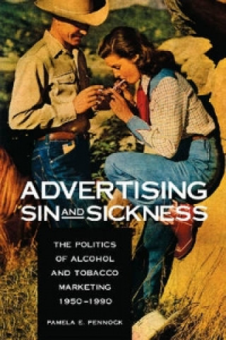 Kniha Advertising Sin and Sickness Pamela E. Pennock